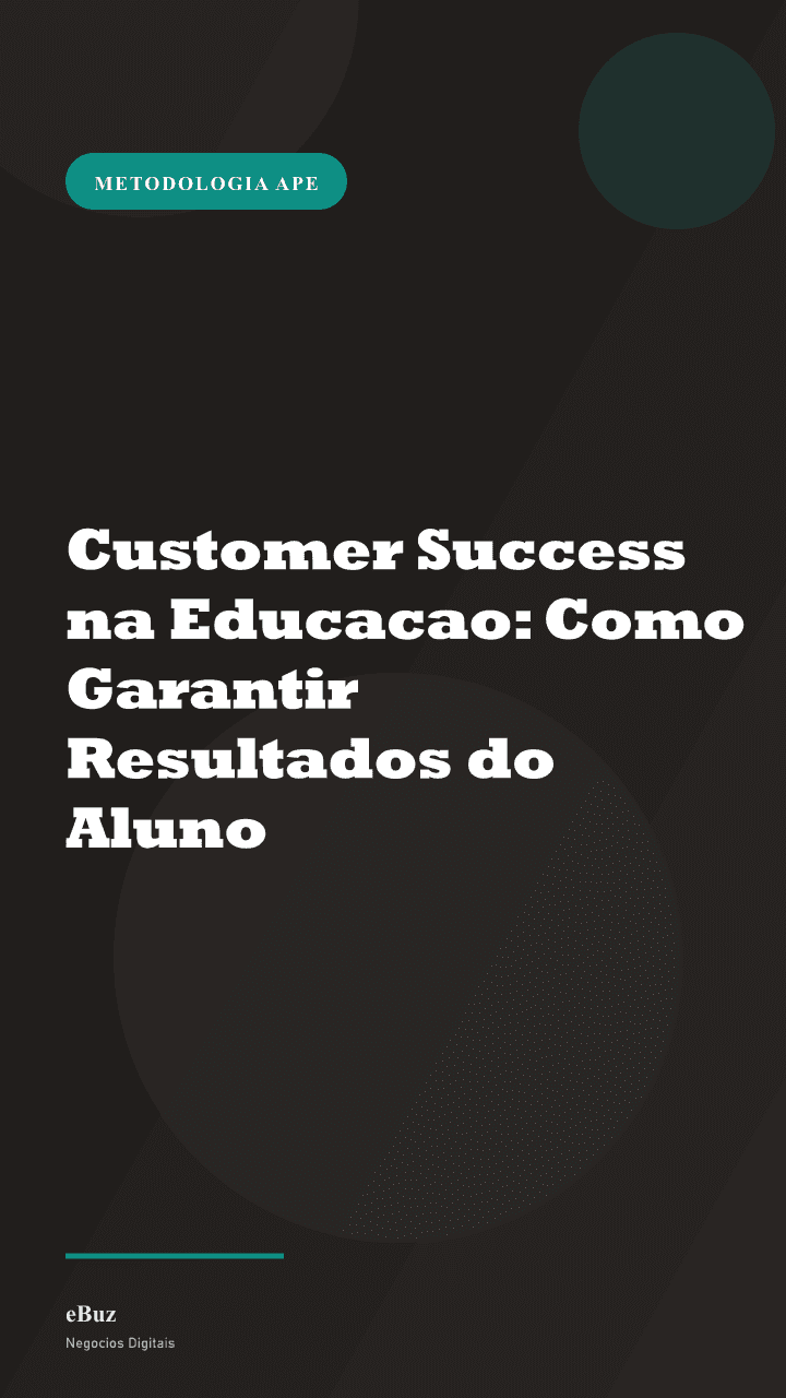 Customer Success na Educacao: Como Garantir Resultados do Aluno