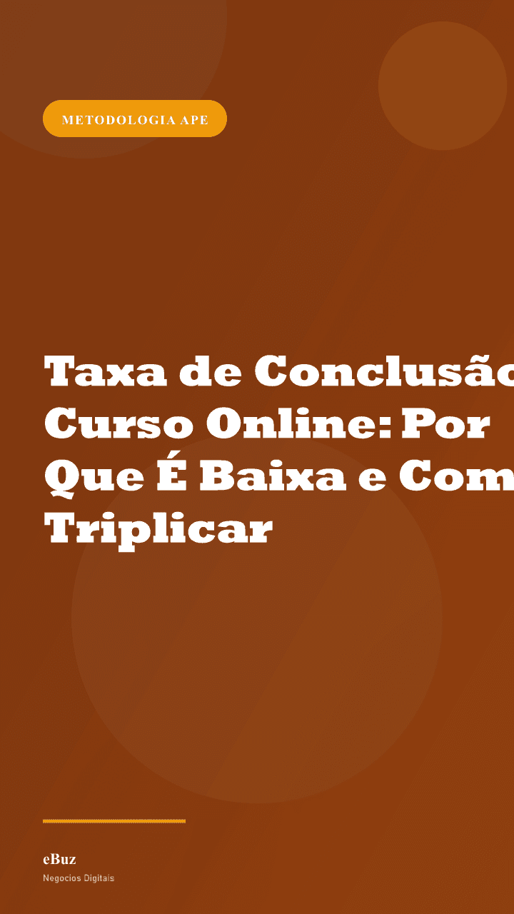 Taxa de Conclusão Curso Online: Por Que É Baixa e Como Triplicar
